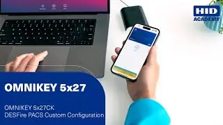 OMNIKEY 5x27CK - DESFire PACS Custom Configuration
