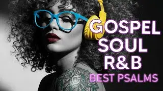 Peaceful R&B Psalms Christian Worship and Gospel Music for Sleep