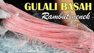 Gulali Basah Rambut Nenek | Jajanan Jadul Anti Gagal
