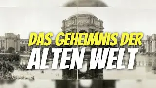 Das GEHEIMNIS der ALTEN WELT