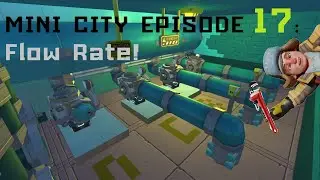 Scrap Mechanic Mini City Episode 17: Flow Rate!