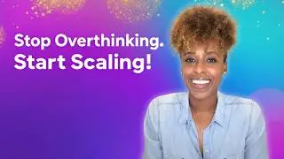 Stop Overthinking! Start Scaling Your Course Business