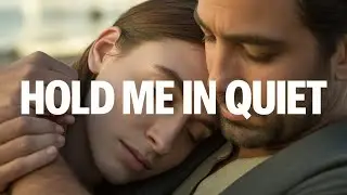 Hold Me In Quiet