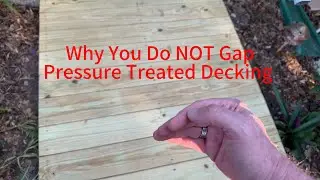 Why You Don&rsquo;t Put Gaps Between Pressure Treated Deck Boards