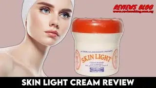Skin Light Cream Review: Know All The Side Effects Everyone Is Hiding