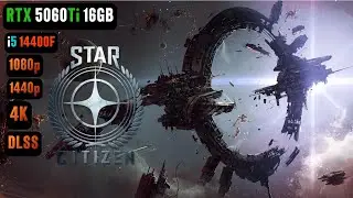 RTX 5060 Ti 16GB Star Citizen | Star Citizen RTX 5060 Ti & i5 14400F Benchmark 1080p/1440p/4K