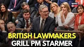 PMQs LIVE: UK Parliament Grills British PM Keir Starmer In PMQs Session | Kemi Badenoch | N18G