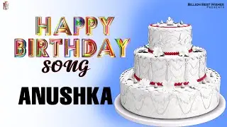Anushka Happy Birthday - Birthday Video Song | Birthday Songs With Names #Anushka