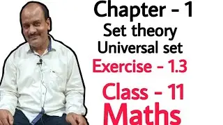 Universal set | Set theory | Exercise - 1.3 | Chapter - 1 | Maths | Class - 11