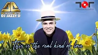 DJ Jazzy D - This is the real kind of love (available on all digital platforms)