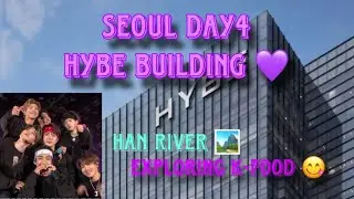 Visiting Hybe Building, BTS Spots, Han River | Seoul Day 4 😍