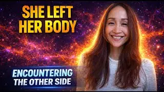 She Left Her Body 3 Times in One Week | Overcoming Fear & Experiencing the Other Side