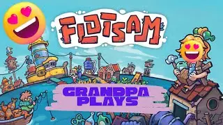 Watch Grandpa Play Flotsam :  Episode 10 - New Drifter & Radio Tower