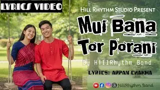 Mui Bana Tor Porani (Lyrics Video) | Romantic Sad Song | HillRhythm Band