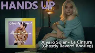 Alvaro Soler - La Cintura (Ghostly Raverz! Bootleg Mix) [HANDS UP]