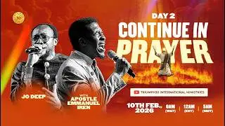 DAY 2 OF CONTINUE IN PRAYER WITH APOSTLE EMMANUEL IREN | 10TH FEB 2026