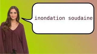 How to say 'flash flood' in French?
