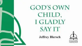 God's Own Child, I Gladly Say It (Choral)