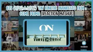 [BTS] BTS 'ON' Kinetic Manifesto Film : Come Prima | Reaction mashup
