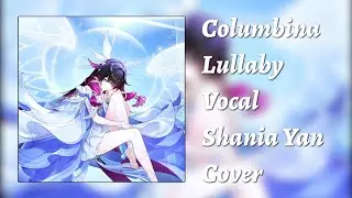 Columbina Lullaby Vocal - Looped Best Part (Shania Yan)