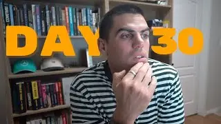 Starting From Scratch: Day 30 - The final Day
