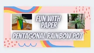 #DIY #Bestoutofwaste #Homemade #Funwithpaper |  Pentagonal Rainbow Planter / Pot 🌱 | Step by Step |