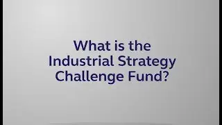 What is the Industrial Strategy Challenge Fund?