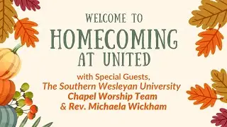 Homecoming at United:  SWU Chapel Worship Team & Michaela Wickham