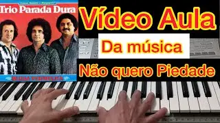 Trio Parada Dura - Não quero Piedade | Tutorial Vídeo Aula Teclado 🎹