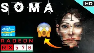 SOMA Gameplay - i3 9100F - RX 570 - Benchmarks [FitGirl Repack]