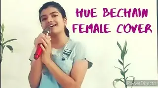 Hue Bechain | Female Cover | Shriya
