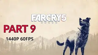 FAR CRY 5 100% Walkthrough Gameplay Part 9 - No Commentary (PC - 1440p 60FPS)