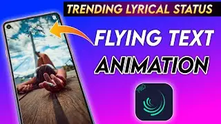 How To Make Trending Flying Text Animation Fullscreen Lyrical Status Video | Alightmotion Tutorial