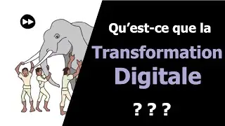 Qu'est-ce que la Transformation Digitale ?