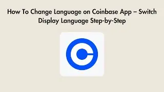 How To Change Language on Coinbase App &ndash; Switch Display Language Step-by-Step