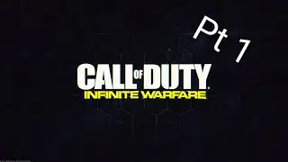 Call of duty Infinite Warfare campaign Pt. 1