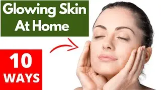 How To Get Glowing Skin At Home | 10 EASY Steps!!