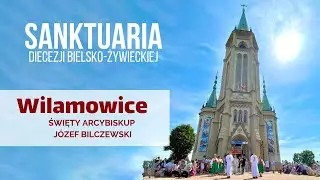 Sanktuarium św. Józefa Bilczewskiego Wilamowice