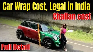 Car Wrap Cost, New Colour for Mini Cooper ! Challan Cost  |  Ride with bhawna