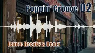 【Poppin&rsquo; Groove 02】Funk Grooves for Popping｜Dance Breaks & Beats