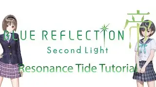Resonance Tide Tutorial (Ether Tide tutorial included) - BLUE REFLECTION Second Light