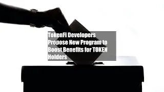 TokenFi Developers Propose New Program to Boost Benefits for TOKEN Holders