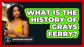What Is The History Of Grays Ferry?