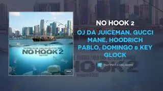 OJ Da Juiceman, Gucci Mane, Hoodrich Pablo Juan & Key Glock - No Hook 2 (AUDIO)