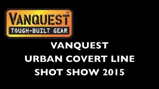 Vanquest Urban Covert Product Line Shot Show 2015