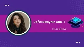 TechFront Talks | UX/UI Dizaynın ABC-si &ndash; Firuza Əliyeva ilə