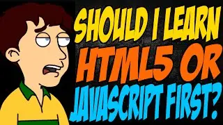 Should I Learn HTML5 or JavaScript First?
