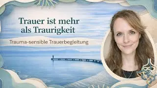 Trauer verstehen: Nervensystem, Körper und innere Erschöpfung