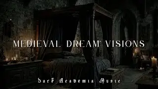 𝔐𝔢𝔡𝔦𝔢𝔳𝔞𝔩 𝔇𝔯𝔢𝔞𝔪 𝔙𝔦𝔰𝔦𝔬𝔫𝔰 ~ A Journey Through Dark Academia Music for Lost Souls