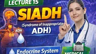 SIADH Explained | Endocrine System | Pathophysiology, Causes & Management (MBBS)